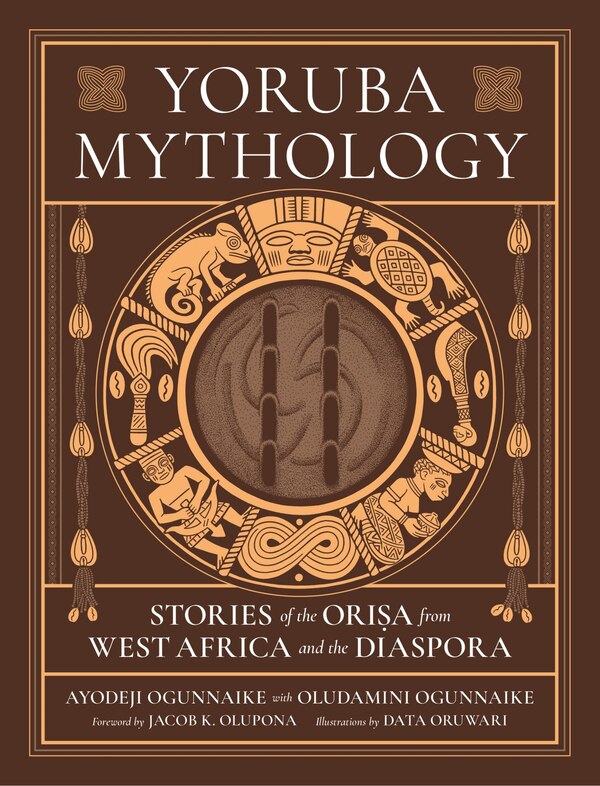 Yoruba Mythology by Ayodeji Ogunnaike, Hardcover | Indigo Chapters