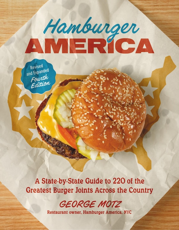 Hamburger America (Revised and Expanded Fourth Edition) by George Motz, Paperback | Indigo Chapters