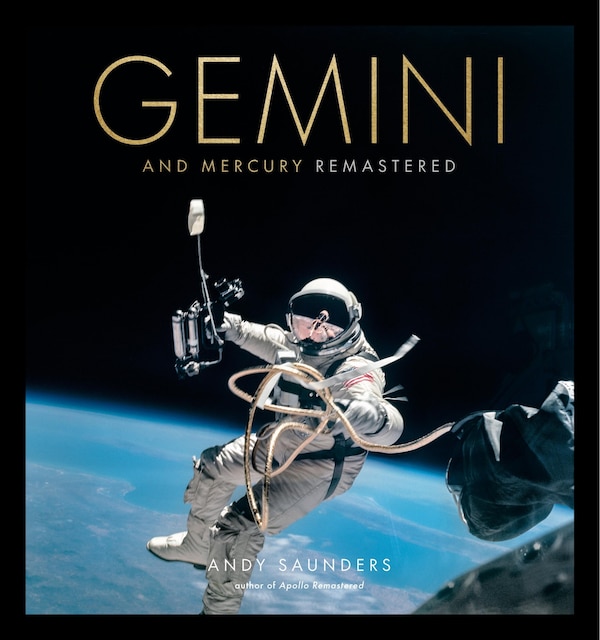 Gemini and Mercury Remastered by Andy Saunders, Hardcover | Indigo Chapters