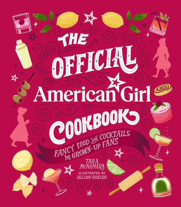 The Official American Girl Cookbook by Tara McNamara, Paper over Board | Indigo Chapters