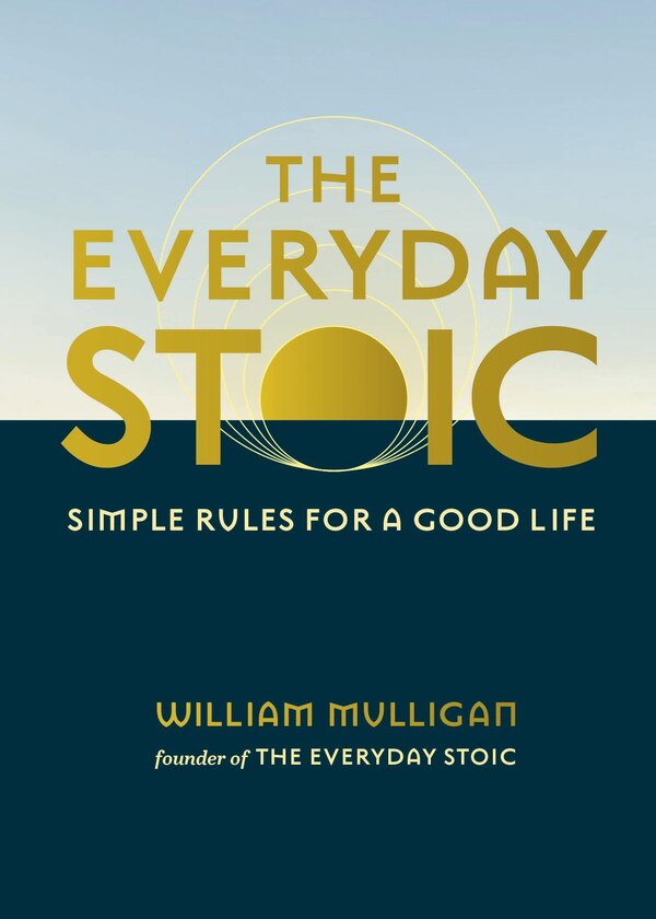 The Everyday Stoic by William Mulligan, Paper over Board | Indigo Chapters