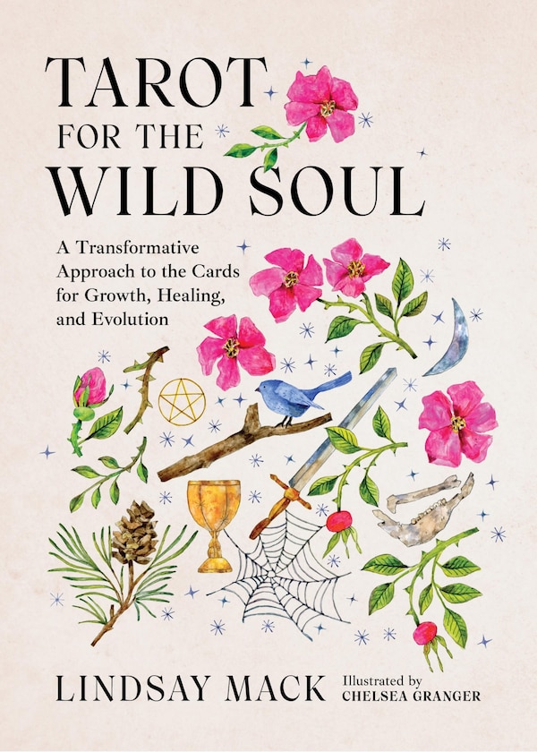 Tarot for the Wild Soul by Lindsay Mack, Paper over Board | Indigo Chapters