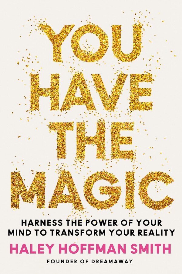 You Have the Magic by Haley Hoffman Smith, Hardcover | Indigo Chapters