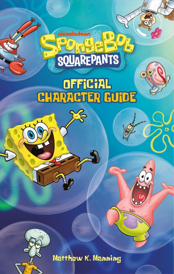 SpongeBob SquarePants Official Character Guide by Matthew K. Manning, Paperback | Indigo Chapters