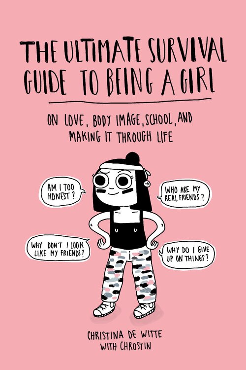 The Ultimate Survival Guide to Being a Girl by Christina De Witte, Paperback | Indigo Chapters