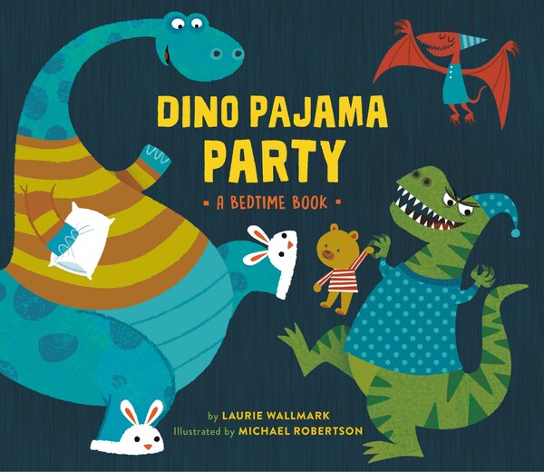 Dino Pajama Party by Laurie Wallmark, Picture Books | Indigo Chapters