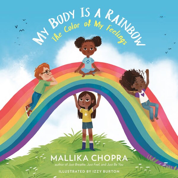 My Body Is A Rainbow by Mallika Chopra, Picture Books | Indigo Chapters