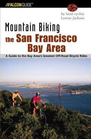 Mountain Biking the San Francisco Bay Area by Lorene Jackson, Paperback | Indigo Chapters