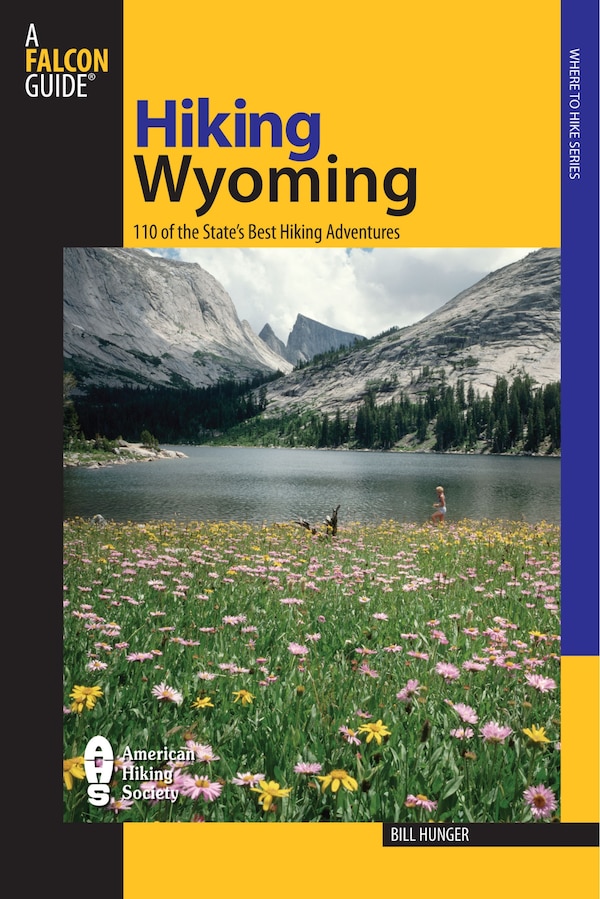 Hiking Wyoming by Bill Hunger, Paperback | Indigo Chapters