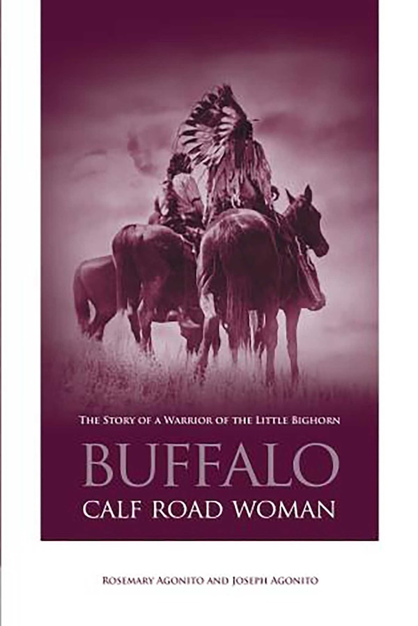 Buffalo Calf Road Woman by Rosemary Agonito, Paperback | Indigo Chapters