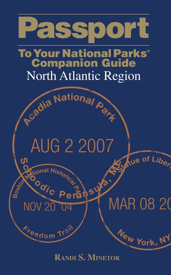 Passport To Your National Parks Companion Guide: North Atlantic Region by Randi Minetor, Paperback | Indigo Chapters