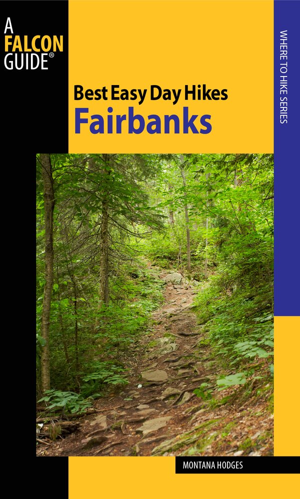 Best Easy Day Hikes Fairbanks by Montana Hodges, Paperback | Indigo Chapters