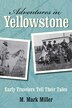 Adventures in Yellowstone by M. Mark Miller, Paperback | Indigo Chapters