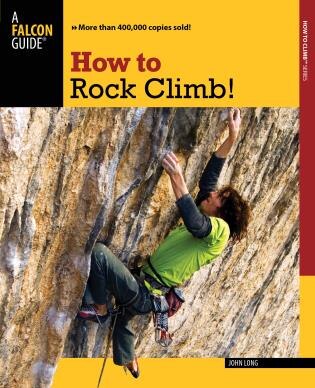 How To Rock Climb by John Long, Paperback | Indigo Chapters