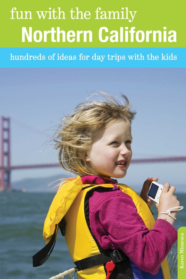 Fun With The Family Northern California by Karen Misuraca, Paperback | Indigo Chapters