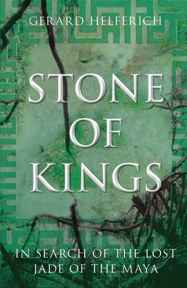 Stone of Kings by Gerard Helferich, Hardcover | Indigo Chapters