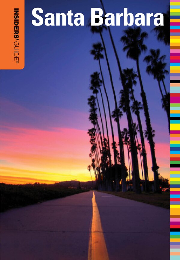 Insiders' Guide To Santa Barbara by Leslie Westbrook, Paperback | Indigo Chapters