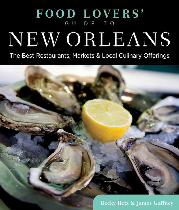 Food Lovers' Guide to New Orleans by Becky Retz, Paperback | Indigo Chapters