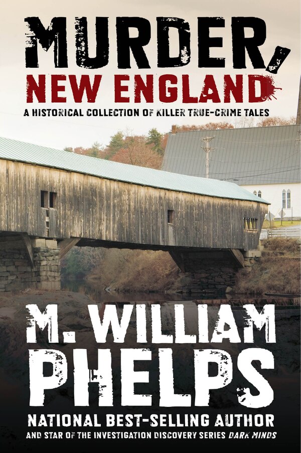 Murder New England by M. William Phelps, Paperback | Indigo Chapters