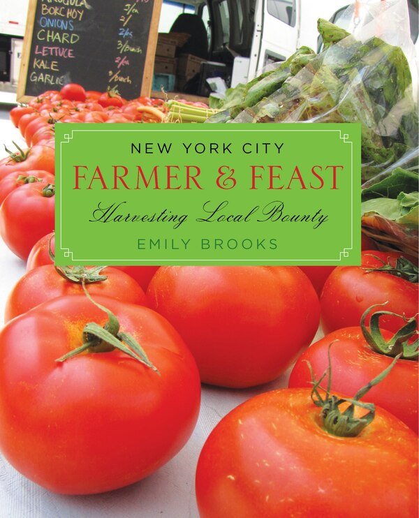 New York City Farmer & Feast by Emily Brooks, Paperback | Indigo Chapters