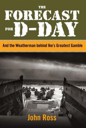 Forecast For D-day by John Ross, Hardcover | Indigo Chapters