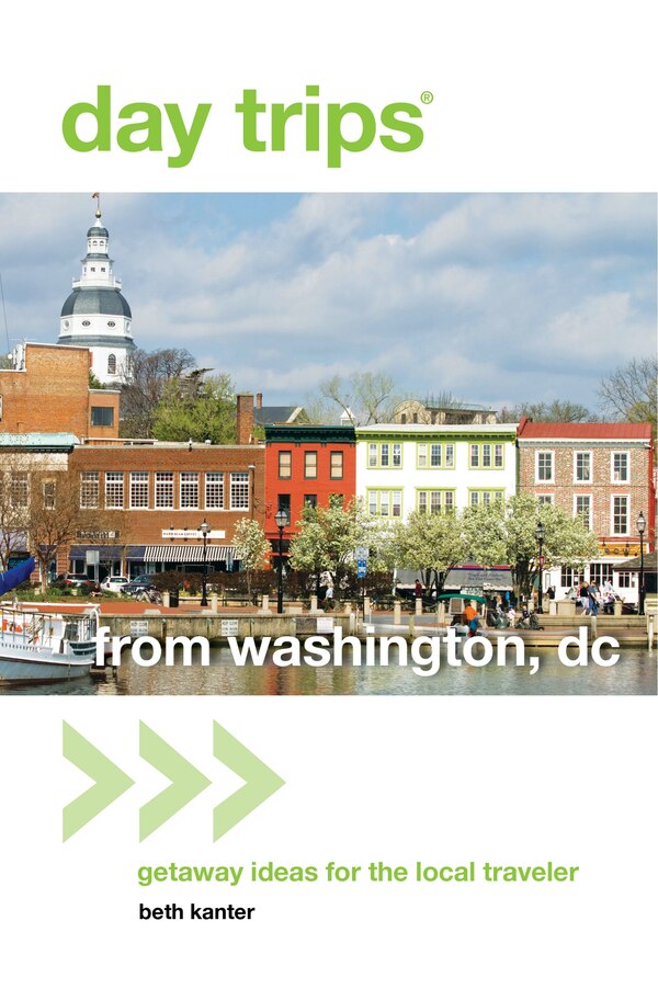 Day Trips From Washington Dc by Beth Kanter, Paperback | Indigo Chapters