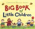 Catherine And Laurence Anholt's Big Book Of Little Children by Catherine Anholt, Picture Books | Indigo Chapters
