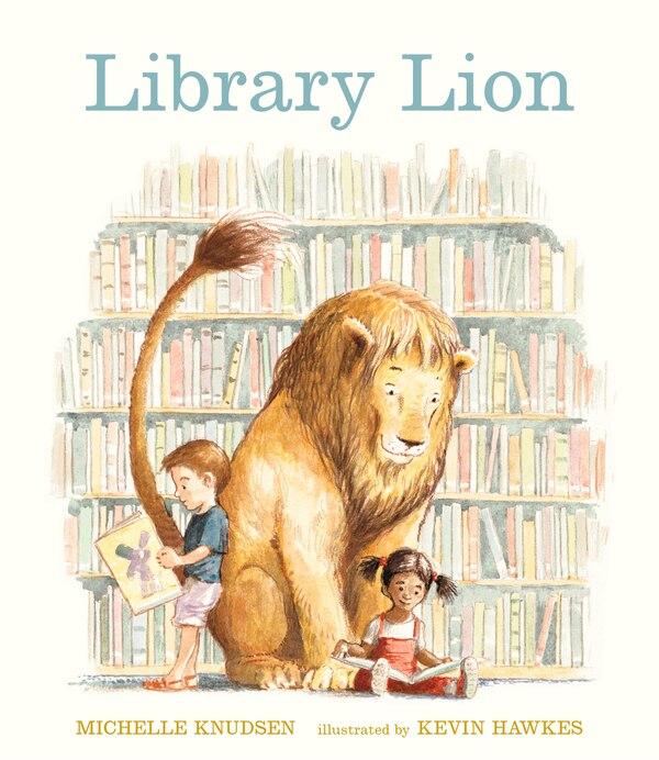 Library Lion by Michelle Knudsen, Picture Books | Indigo Chapters