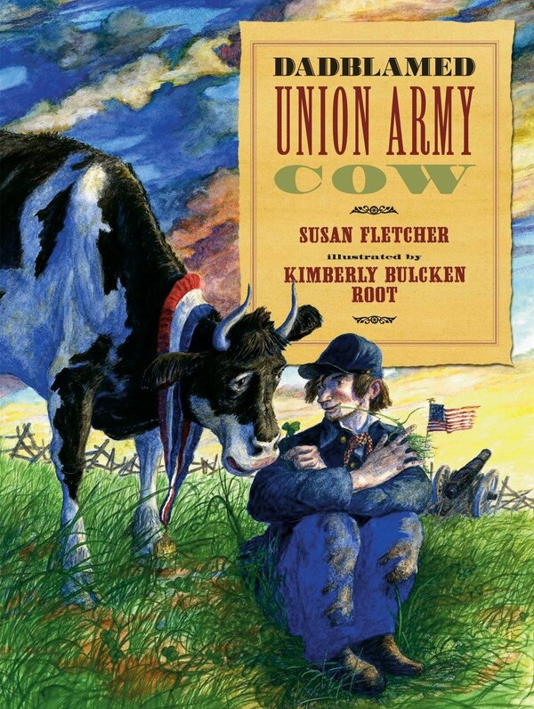 Dadblamed Union Army Cow by Susan Fletcher, Picture Books | Indigo Chapters