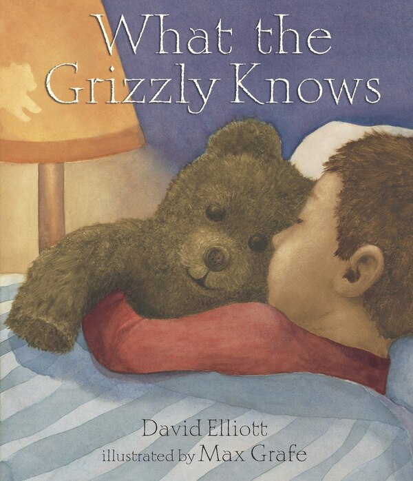 What The Grizzly Knows by David Elliott, Picture Books | Indigo Chapters