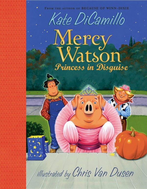 Mercy Watson: Princess In Disguise by Kate Dicamillo, Hardcover | Indigo Chapters