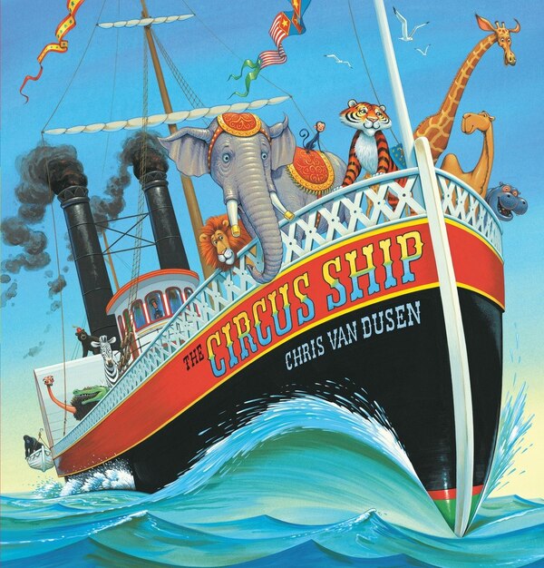 The Circus Ship by Chris Van Dusen, Picture Books | Indigo Chapters