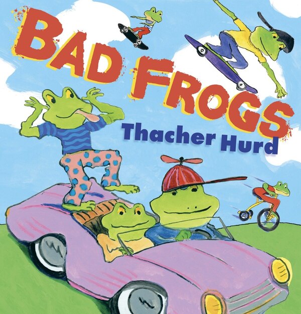 Bad Frogs by Thacher Hurd, Picture Books | Indigo Chapters