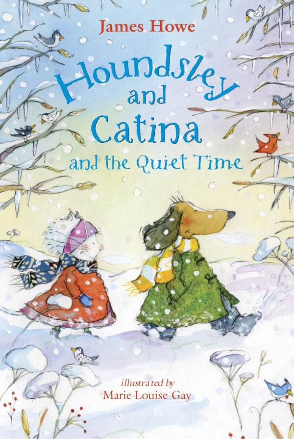 Houndsley And Catina And The Quiet Time by James Howe, Hardcover | Indigo Chapters