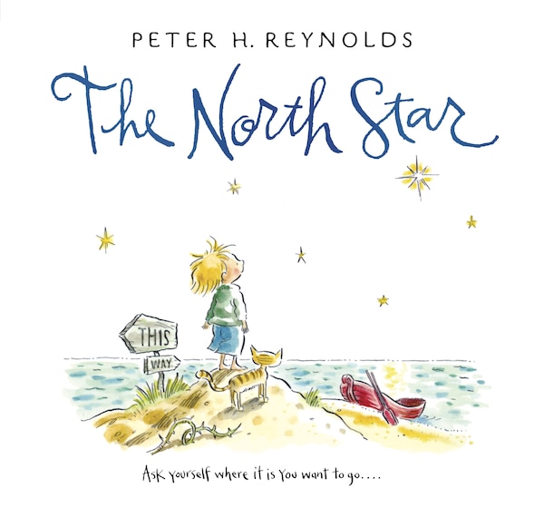 The North Star by Peter H. Reynolds, Picture Books | Indigo Chapters