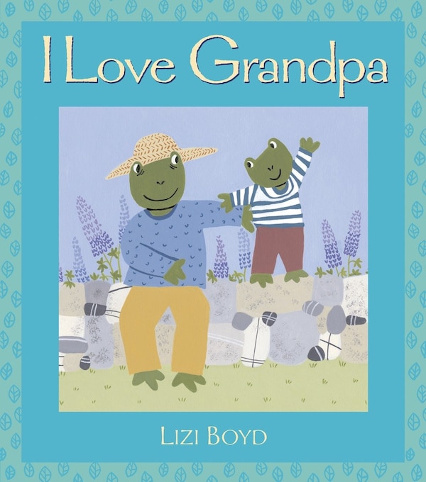 I Love Grandpa by Lizi Boyd, Picture Books | Indigo Chapters