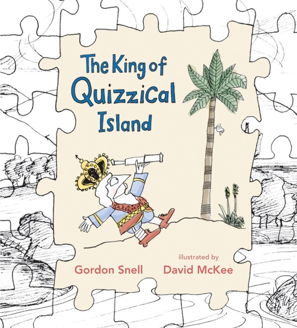 The King Of Quizzical Island by Gordon Snell, Picture Books | Indigo Chapters