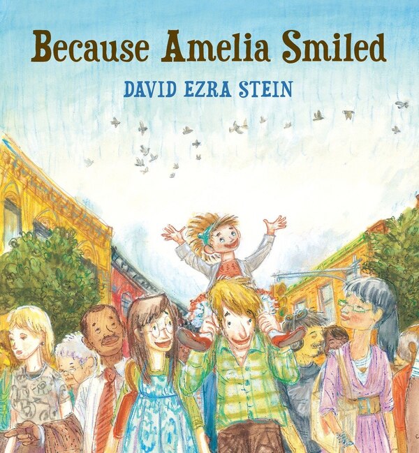 Because Amelia Smiled by David Ezra Stein, Picture Books | Indigo Chapters