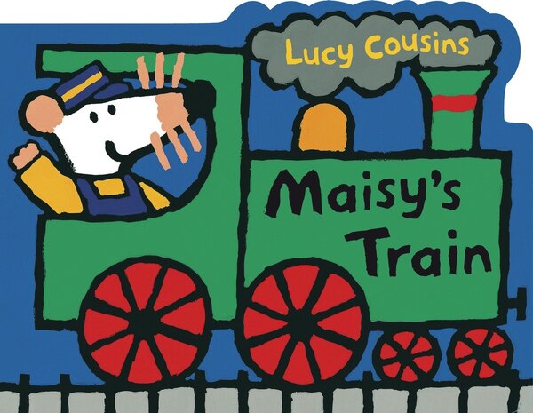 Maisy's Train by Lucy Cousins, Board Book | Indigo Chapters