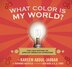 What Color Is My World? by Kareem Abdul-jabbar, Hardcover | Indigo Chapters