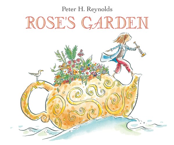 Rose's Garden by Peter H. Reynolds, Picture Books | Indigo Chapters