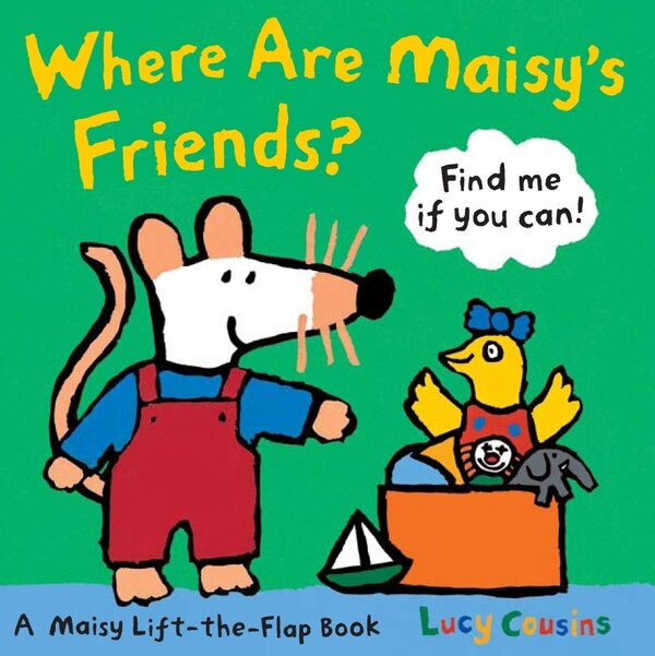 Where Are Maisy's Friends? by Lucy Cousins, Board Book | Indigo Chapters