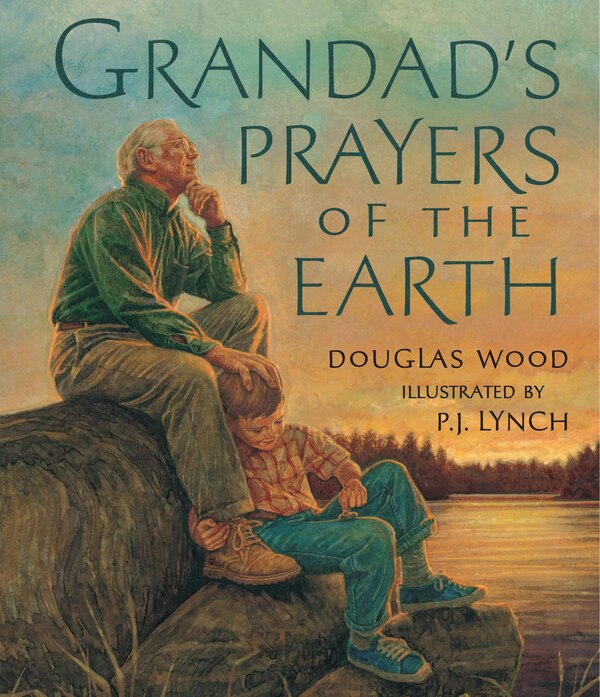 Grandad's Prayers Of The Earth by Douglas Wood, Paperback | Indigo Chapters