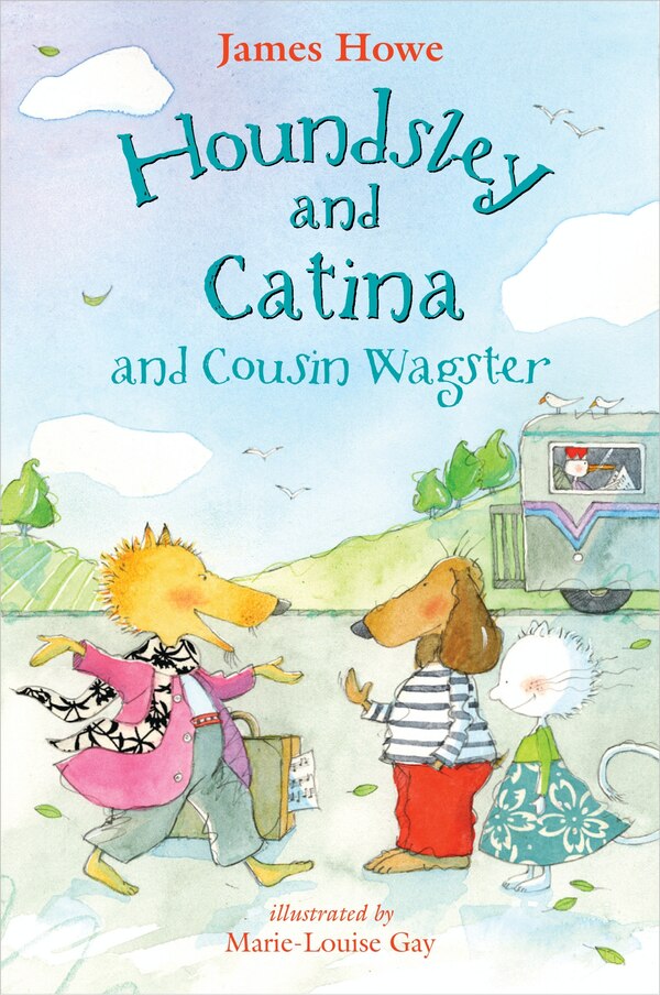 Houndsley And Catina And Cousin Wagster by James Howe, Hardcover | Indigo Chapters