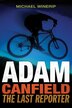 Adam Canfield: The Last Reporter by Michael Winerip, Paperback | Indigo Chapters