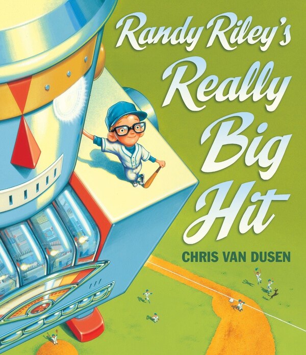 Randy Riley's Really Big Hit by Chris Van Dusen, Picture Books | Indigo Chapters