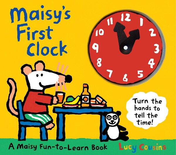 Maisy's First Clock by Lucy Cousins, Board Book | Indigo Chapters