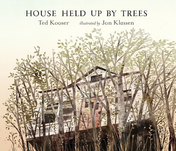 House Held Up By Trees by Ted Kooser, Picture Books | Indigo Chapters