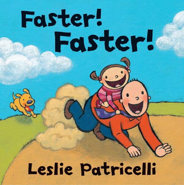 Faster Faster by Leslie Patricelli, Picture Books | Indigo Chapters