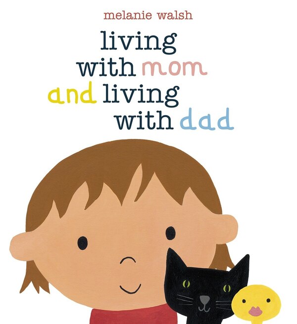 Living With Mom And Living With Dad by Melanie Walsh, Picture Books | Indigo Chapters